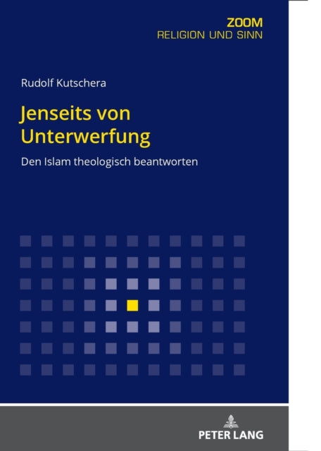 Jenseits von Unterwerfung: Den Islam theologisch