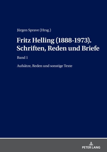 Fritz Helling (1888-1973). Schriften, Reden und