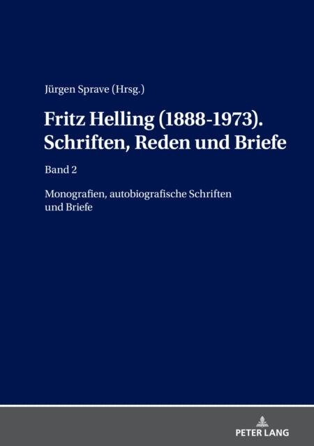 Fritz Helling (1888-1973). Schriften, Reden und