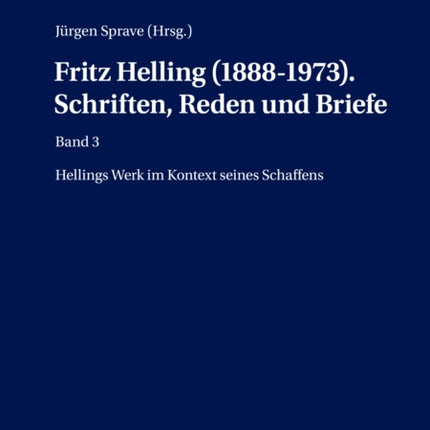 Fritz Helling (1888-1973). Schriften, Reden und