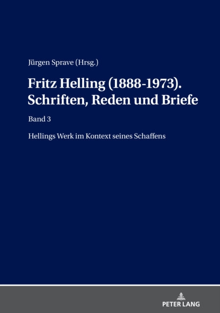 Fritz Helling (1888-1973). Schriften, Reden und