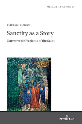 Sanctity as a Story: Narrative (In)Variants of