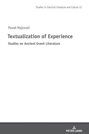 Textualization of Experience: Studies on Ancient