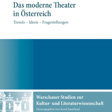 Das moderne Theater in Oesterreich: Trends -