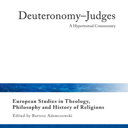 Deuteronomy–Judges: A Hypertextual Commentary