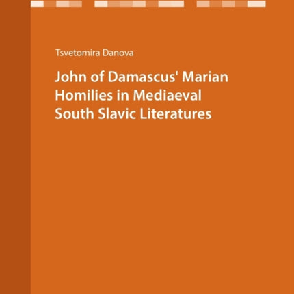 JOHN OF DAMASCUSʼ MARIAN HOMILIES IN MEDIAEVAL
