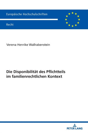 Die Disponibilitaet des Pflichtteils im