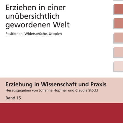 Erziehen in einer unuebersichtlich gewordenen