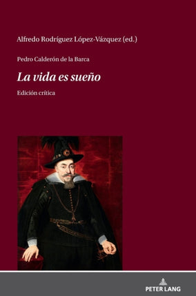 Pedro Calderón de la Barca - La vida es sueño: