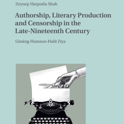 Authorship, Literary Production and Censorship in