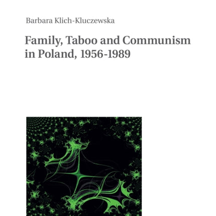 Family, Taboo and Communism in Poland, 1956-1989