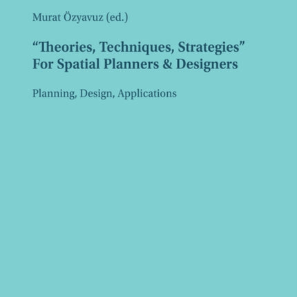 Theories, Techniques, Strategies  For Spatial