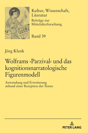 Wolframs >Parzival: Anwendung und Erweiterung