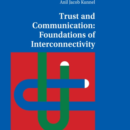 Trust and Communication: Foundations of