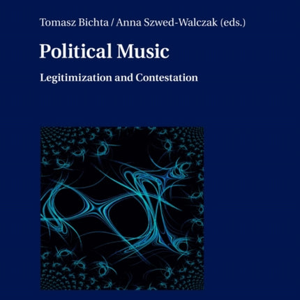 Political Music: Legitimization and Contestation