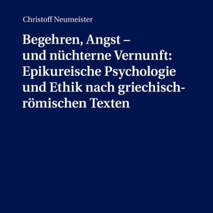 Begehren, Angst - und nuechterne Vernunft:
