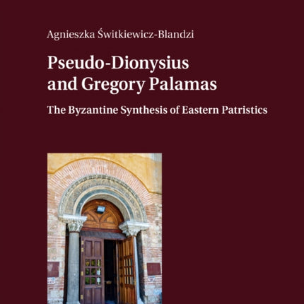 Pseudo-Dionysius and Gregory Palamas: The
