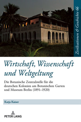 Wirtschaft, Wissenschaft und Weltgeltung.: Die