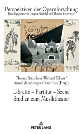 Libretto - Partitur - Szene. Studien zum