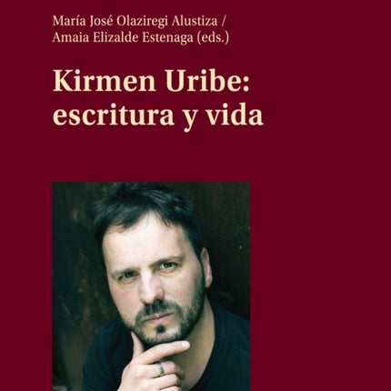 Kirmen Uribe: Escritura Y Vida