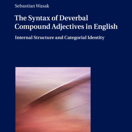 The Syntax of Deverbal Compound Adjectives in