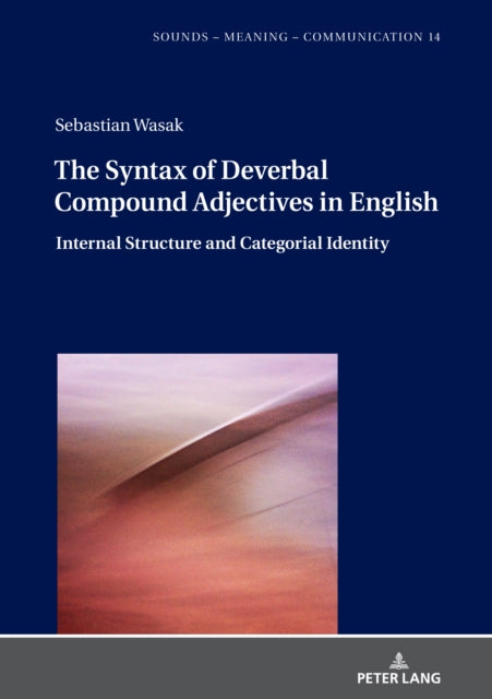 The Syntax of Deverbal Compound Adjectives in