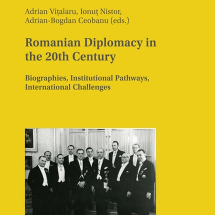 Romanian Diplomacy in the 20th Century: