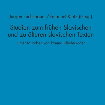 Studien zum fruehen Slavischen und zu aelteren