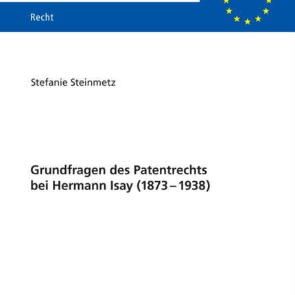 Grundfragen Des Patentrechts Bei Hermann Isay