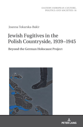 Jewish Fugitives in the Polish Countryside,