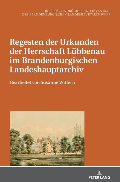 Regesten der Urkunden der Herrschaft Luebbenau im