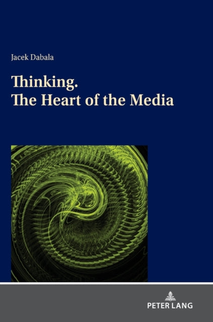 Thinking. The Heart of the Media