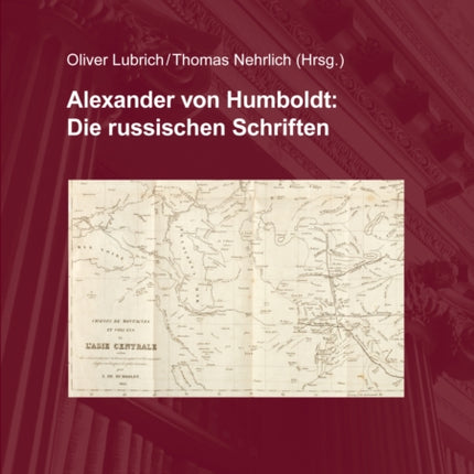 Alexander Von Humboldt: Die Russischen Schriften