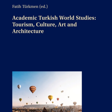 Academic Turkish World Studies: Tourism, Culture,