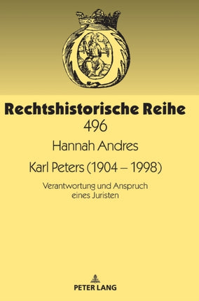 Karl Peters (1904 - 1998): Verantwortung und