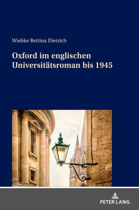 Oxford im englischen Universitaetsroman bis 1945