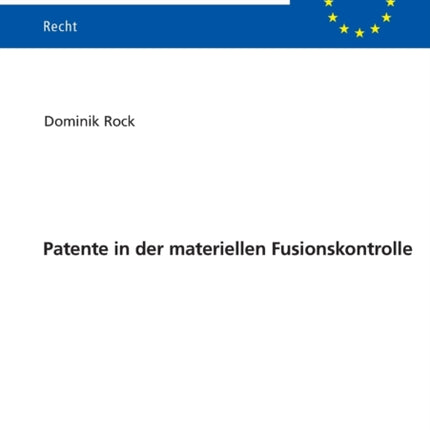 Patente in der materiellen Fusionskontrolle