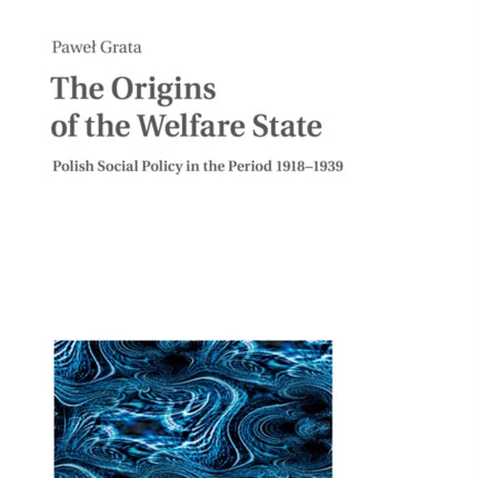 The Origins of the Welfare State: Polish Social