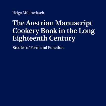 The Austrian Manuscript Cookery Book in the Long