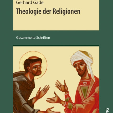 Theologie der Religionen: Gesammelte Schriften