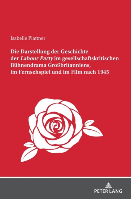 Die Darstellung der Geschichte der Labour Party