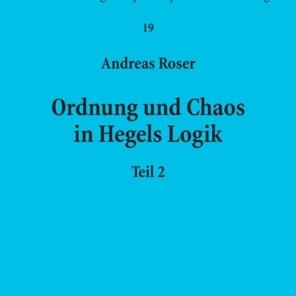 Ordnung und Chaos in Hegels Logik