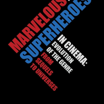Marvelous Rise of Superheroes in Cinema: