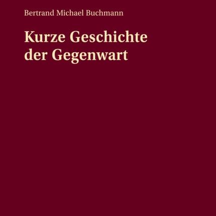 Kurze Geschichte der Gegenwart