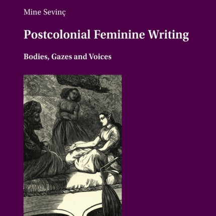 Postcolonial feminine writing: Bodies, Gazes and