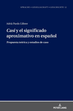 Casi  y el significado aproximativo en español: