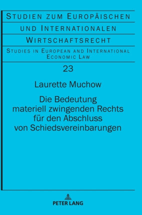 Die Bedeutung materiell zwingenden Rechts fuer