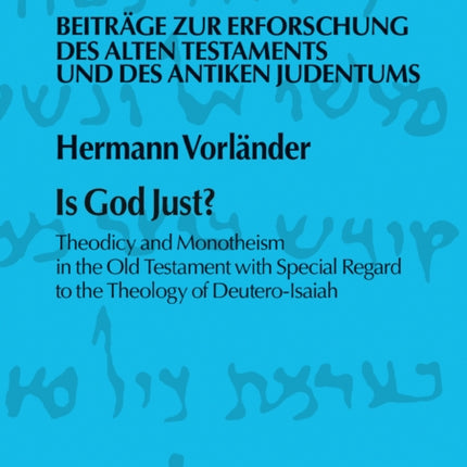 Is God Just?: Theodicy and Monotheism in the Old