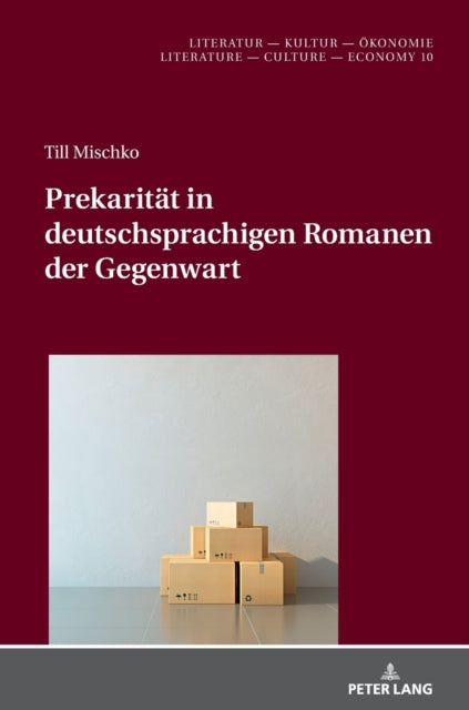 Prekaritaet in deutschsprachigen Romanen der