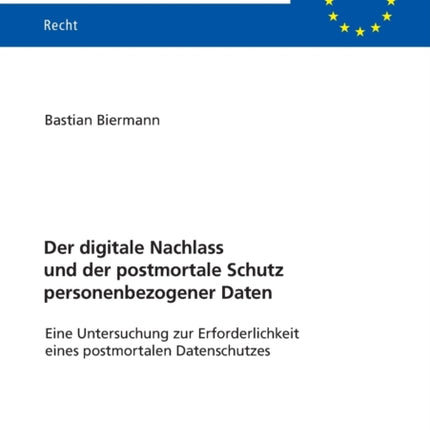 Der digitale Nachlass und der postmortale Schutz